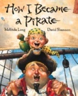 How I Became a Pirate How I Became a Pirate